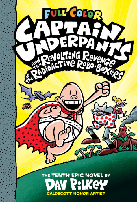 Captain Underpants and the Revolting Revenge of the Radioactive Robo-Boxers (Book 10)